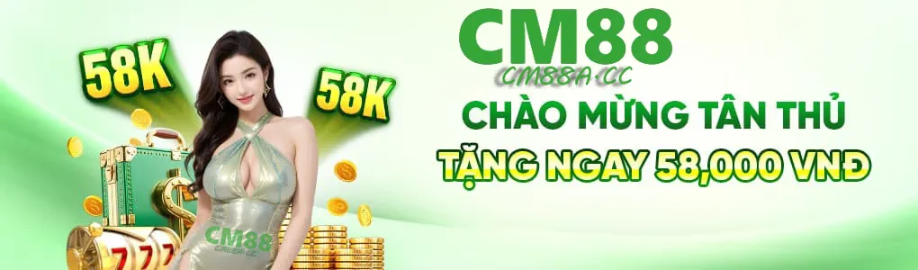 cm88a đăng ký mới nhận ngay 58k